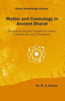 Matter and Cosmology in Ancient Bharat book
